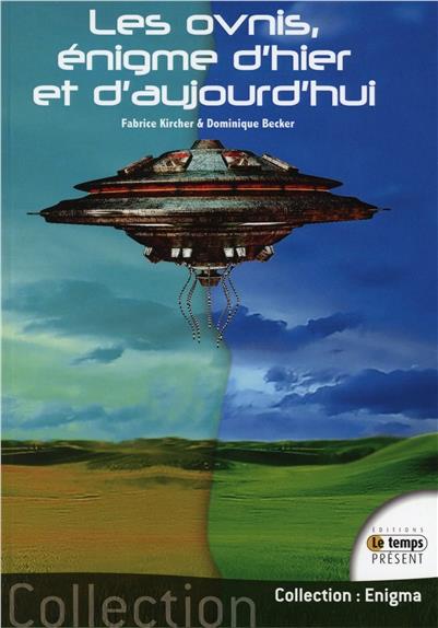 LES OVNIS, ENIGME D'HIER ET D'AUJOURD'HUI