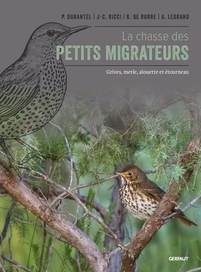LA CHASSE DES PETITS MIGRATEURS - GRIVES, MERLE NOIR, ALOUETTE DES CHAMPS ET ETOURNEAU SANSONNET