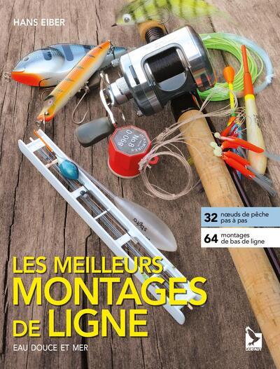 LES MEILLEURS MONTAGES DE LIGNE - EAU DOUCE ET MER