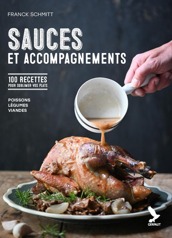 SAUCES ET ACCOMPAGNEMENTS - 100 RECETTES POUR SUBLIMER VOS PLATS