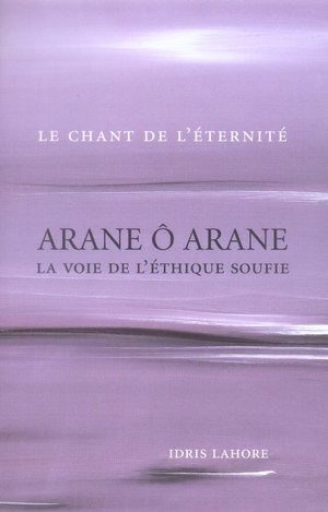 ARANE O ARANE - LA VOIE DE L'ETHIQUE SOUFIE