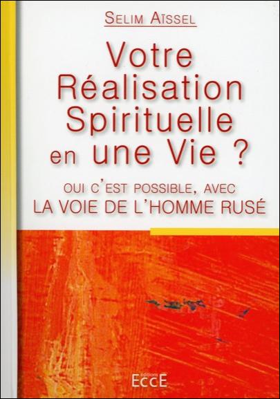 VOTRE REALISATION SPIRITUELLE EN UNE VIE ? AVEC LA VOIE DE L'HOMME RUSE