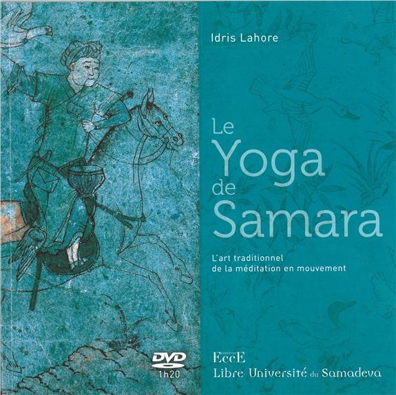 LE YOGA DE SAMARA - L'ART TRADITIONNEL DE LA MEDITATION EN MOUVEMENT - LIVRE + DVD