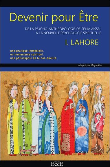 DEVENIR POUR ETRE - DE LA PSYCHO-ANTHROPOLOGIE DE SELIM AISSEL A LA NOUVELLE PSYCHOLOGIE SPIRITUELLE
