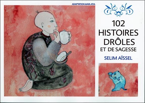 102 HISTOIRES DROLES ET DE SAGESSE