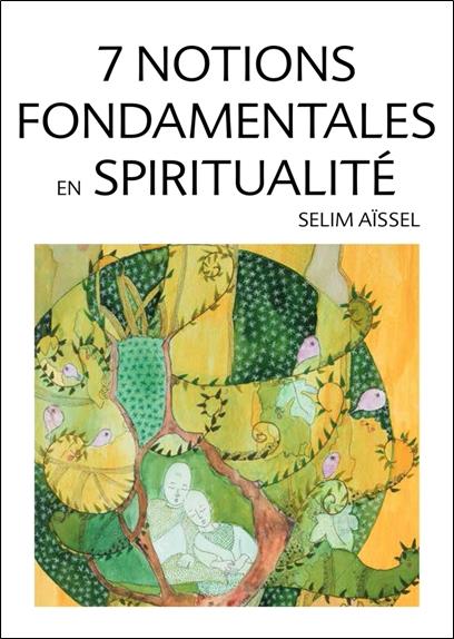 7 NOTIONS FONDAMENTALES EN SPIRITUALITE