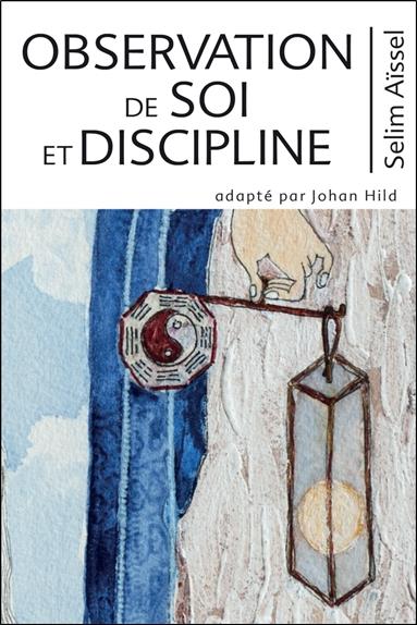 OBSERVATION DE SOI ET DISCIPLINE TOME 6 - SCIENCE DE L'EVEIL SPIRITUEL