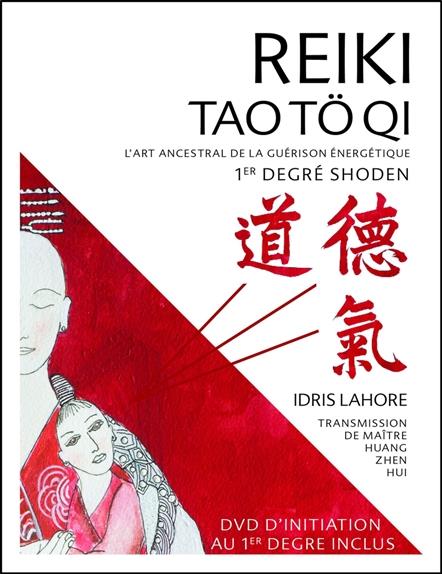REIKI TAO TO QI - L'ART ANCESTRAL DE LA GUERISON ENERGETIQUE - LIVRE + QR CODE