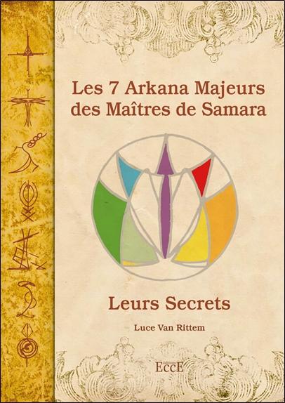 LES 7 ARKANA MAJEURS DES MAITRES DE SAMARA - LEURS SECRETS