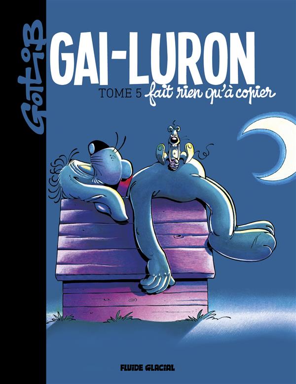 GAI-LURON - TOME 05 - FAIT RIEN QU'A COPIER