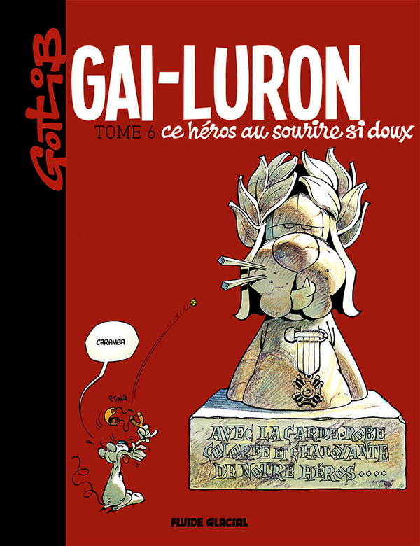 GAI-LURON - TOME 06 - CE HEROS AU SOURIRE SI DOUX