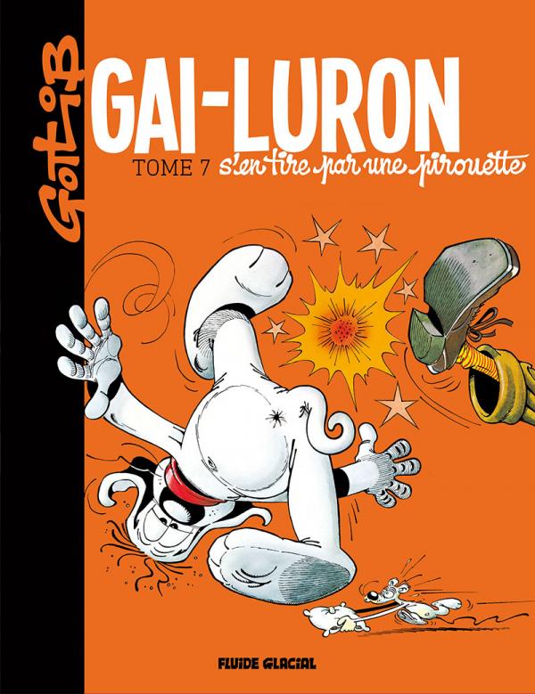 GAI-LURON - TOME 07 - S'EN TIRE PAR UNE PIROUETTE
