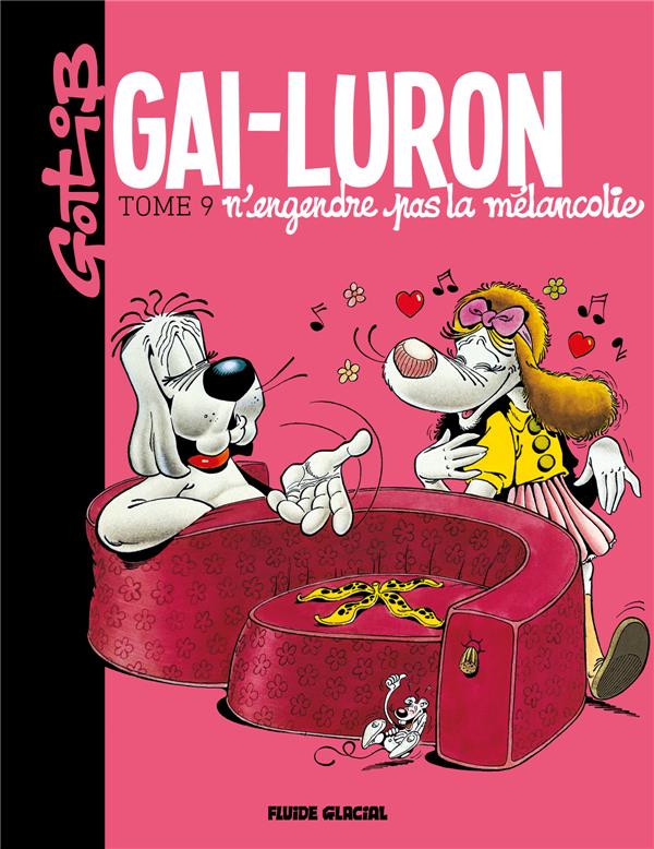 GAI-LURON - TOME 09 - N'ENGENDRE PAS LA MELANCOLIE