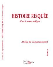 HISTOIRE RISQUEE D'UN HOMME INDIGNE