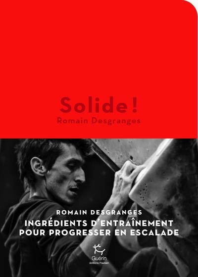SOLIDE ! - INGREDIENTS D'ENTRAINEMENT POUR PROGRESSER EN ESCALADE