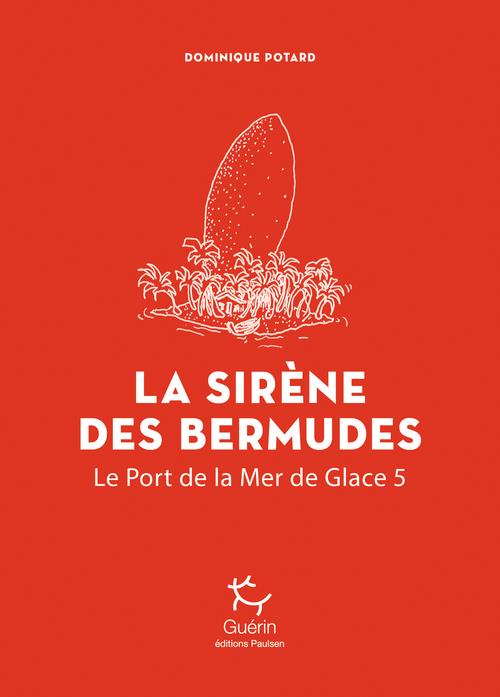 LA SIRENE DES BERMUDES - TOME 5 LE PORT DE LA MER DE GLACE