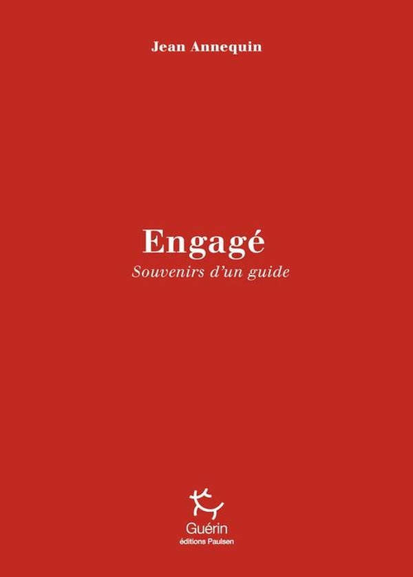 ENGAGE ! FRAGMENTS D'UNE VIE DE GUIDE