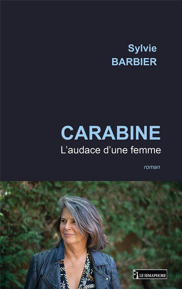 CARABIINE - L'AUDACE D'UNE FEMME