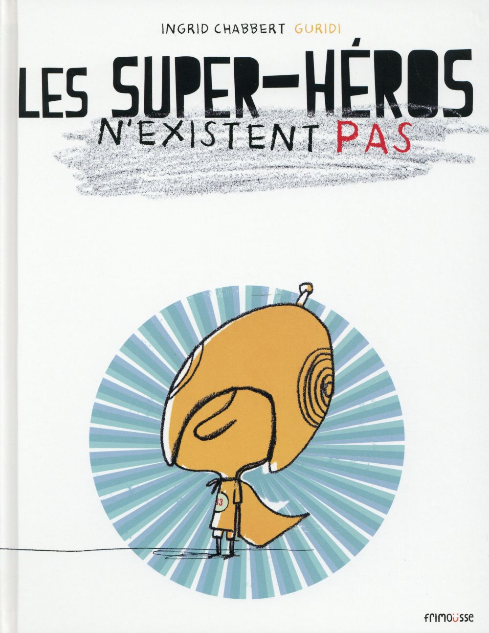 LES SUPERS-HEROS N'EXISTENT PAS