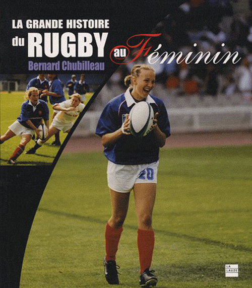 LA GRANDE HISTOIRE DU RUGBY AU FEMININ