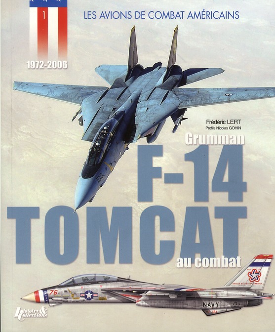 LE GRUMMAN F-14 TOMCAT AU COMBAT - 1972-2006