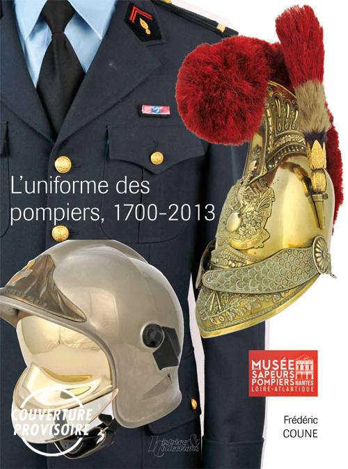 LES UNIFORMES DES SAPEURS-POMPIERS DE 1700 A NOS JOURS