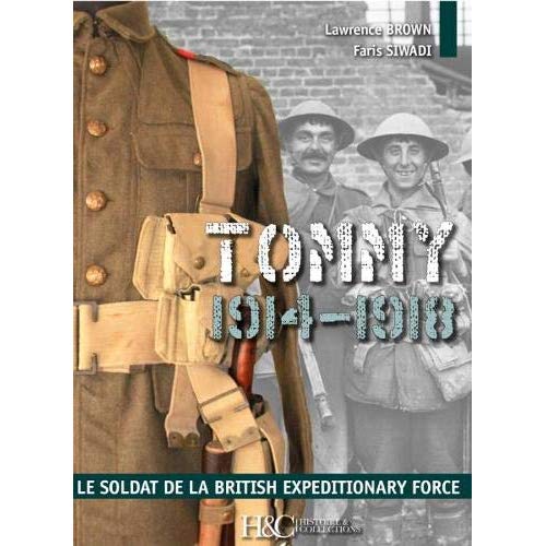 TOMMY 1914-1918 - LE SOLDAT DE LA BRITISH EXPEDITIONARY FORCE