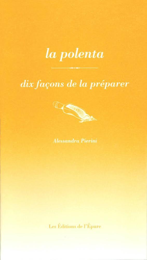LA POLENTA, DIX FACONS DE LA PREPARER