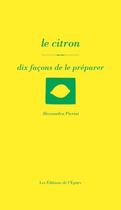 LE CITRON, DIX FACONS DE LE PREPARER