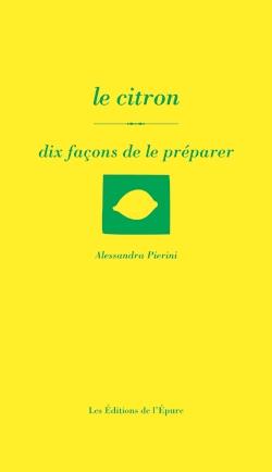 LE CITRON, DIX FACONS DE LE PREPARER