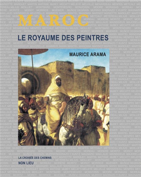 MAROC - LE ROYAUME DES PEINTRES