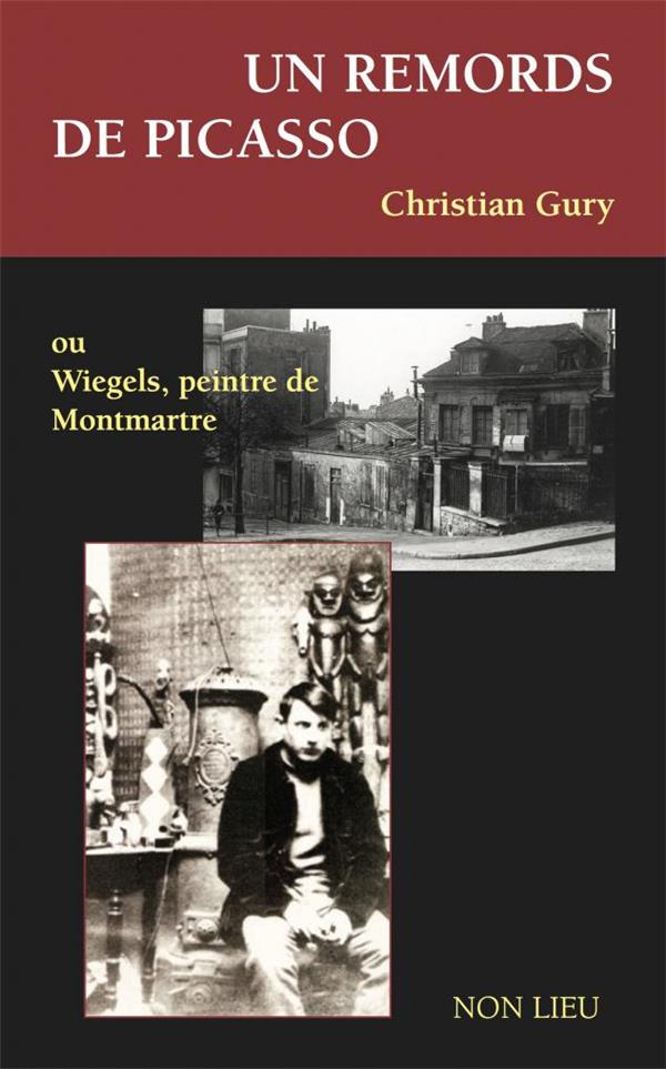 UN REMORDS DE PICASSO OU WIEGELS, PEINTRE DE MONTMARTRE