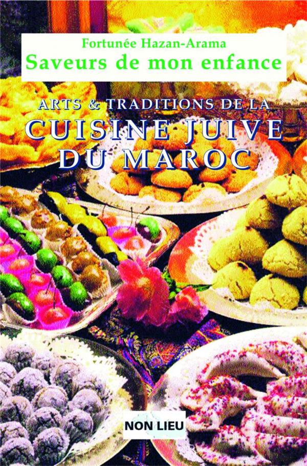 SAVEURS DE MON ENFANCE - ARTS ET TRADITIONS DE LA CUISINE JUIVE MAROCAINE