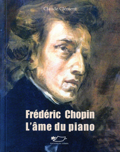 FREDERIC CHOPIN L'AME DU PIANO