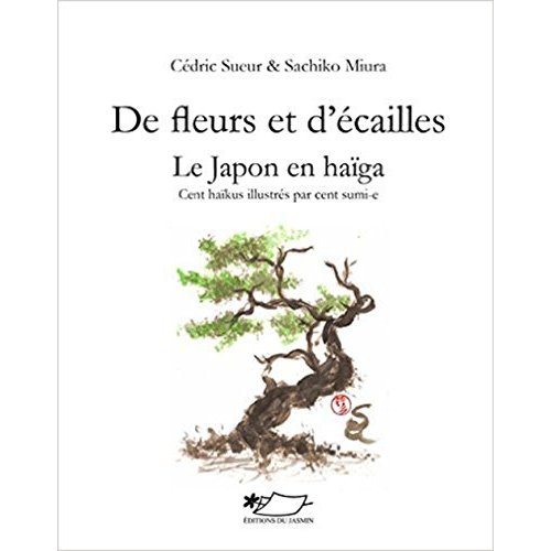 DE FLEURS ET D'ECAILLES - LE JAPON EN HAIGA
