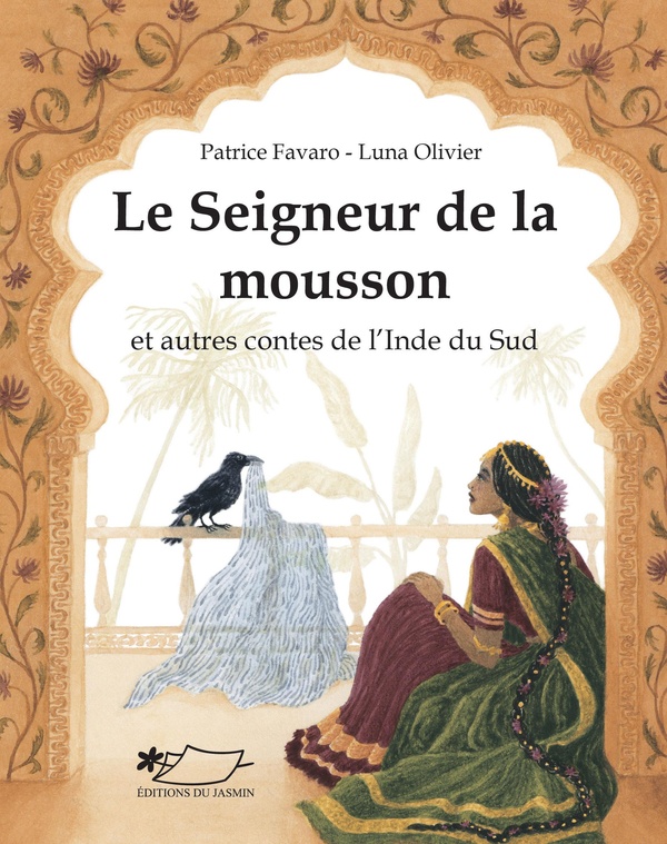 LE SEIGNEUR DE LA MOUSSON - ET AUTRES CONTES DE L'INDE DU SUD