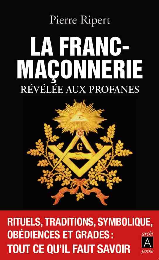 LA FRANC-MACONNERIE REVELEE AUX PROFANES