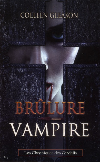 BRULURE VAMPIRE CHRONIQUES GARDELLA T04