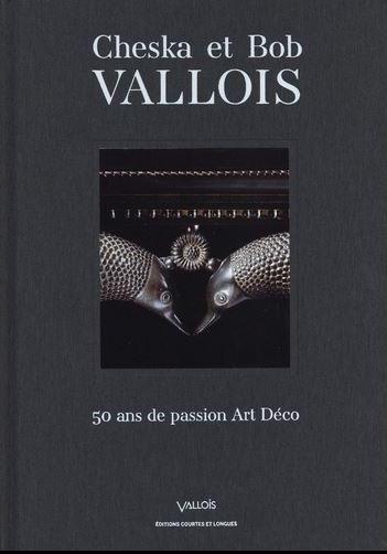CHESKA & BOB VALLOIS, 50 ANS DE PASSION ART DECO