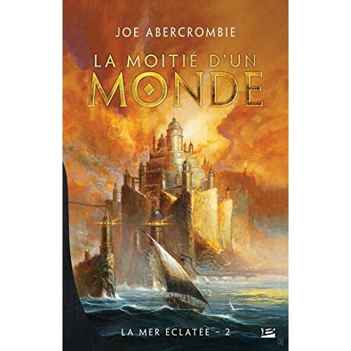 LA MOITIE D'UN MONDE - LA MER ECLATEE T02