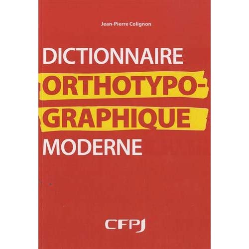 DICTIONNAIRE ORTHOTYPOGRAPHIQUE MODERNE