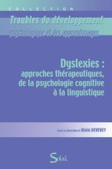 DYSLEXIES : APPROCHES THERAPEUTIQUES DE LA PSYCHOLOGIE COGNITIVE A LA LINGUIS