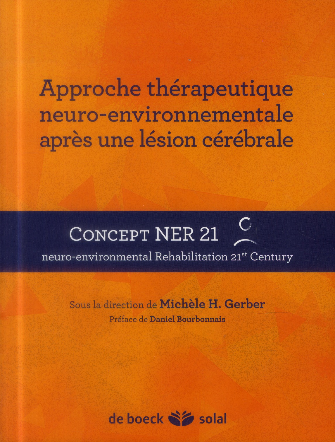 APPROCHE THERAPEUTIQUE NEURO-ENVIRONNEMENTALE APRES UNE LESION CEREBRALE