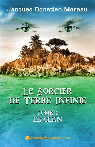 LE SORCIER DE TERRE INFINIE - TOME 1 - LE CLAN