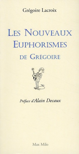 LES NOUVEAUX EUPHORISMES DE GREGOIRE (VOLUME 02)