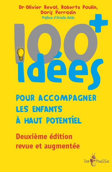 100 IDEES+ POUR ACCOMPAGNER LES ENFANTS A HAUT POTENTIEL