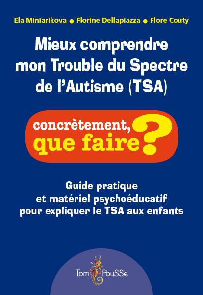 MIEUX COMPRENDRE MON TROUBLE DU SPECTRE DE L'AUTISME (TSA)