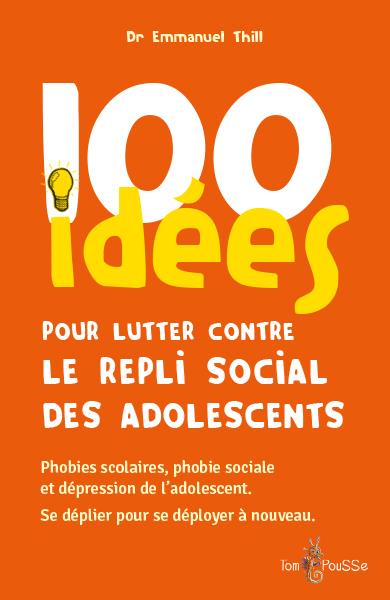 100 IDEES POUR LUTTER CONTRE LE REPLI SOCIAL DES ADOLESCENTS
