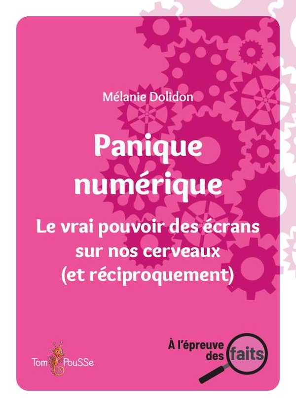 PANIQUE NUMERIQUE - LE VRAI POUVOIR DES ECRANS SUR NOS CERVEAUX (ET RECIPROQUEMENT)