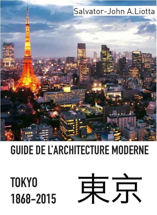 TOKYO ARCHITECTURES - GUIDE DE L'ARCHITECTURE MODERNE DE TOKYO